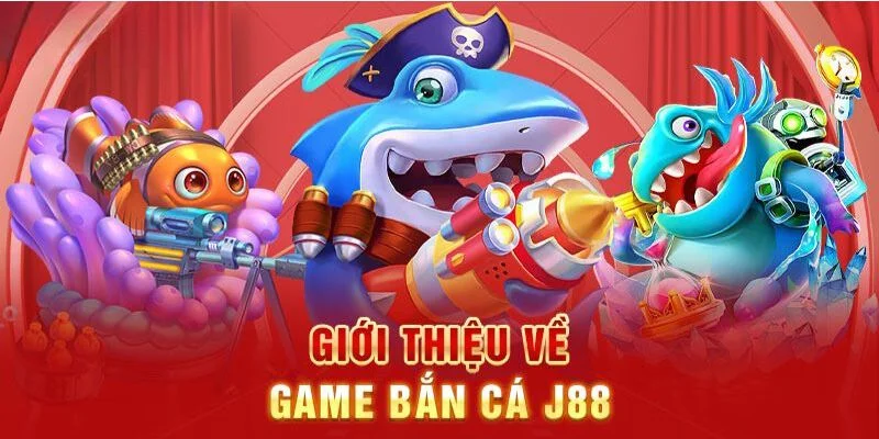 Bắn cá J88 luôn nhận được sự yêu thích của các cược thủ.